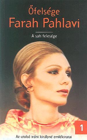 Őfelsége Farah Pahlavi 1-2 - A sah felesége