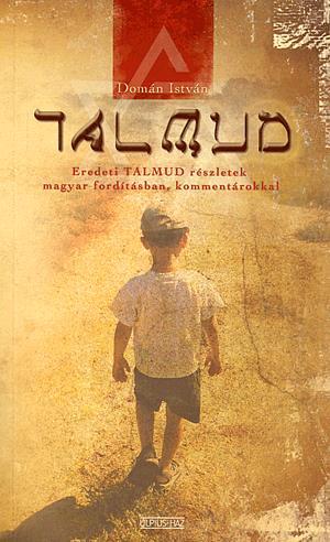 Talmud - Eredeti Talmud részletek magyar fordításban, kommentárokkal