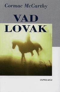 Vad lovak - Határ trilógia I. rész