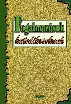 Fogalmazások hatodikosoknak