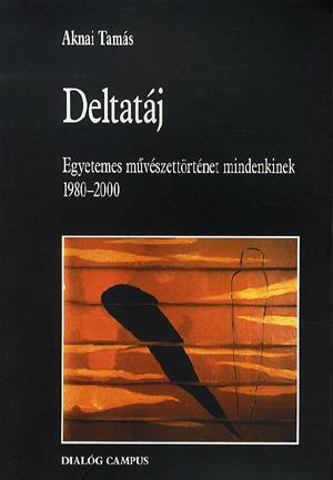 Deltatáj - Egyetemes művészettörténet mindenkinek 1980-2000