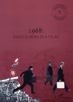 1968: Kelet-európa és a világ