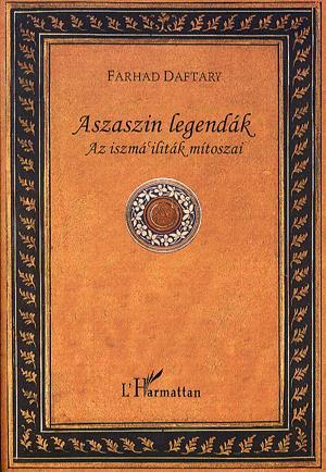 Aszaszin legendák - Az iszmá""iliták mítoszai