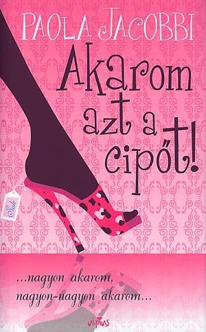 Akarom azt a cipőt!
