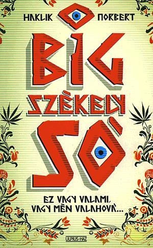 Big Székely Só - Ez vagy valami, vagy mén valahová...