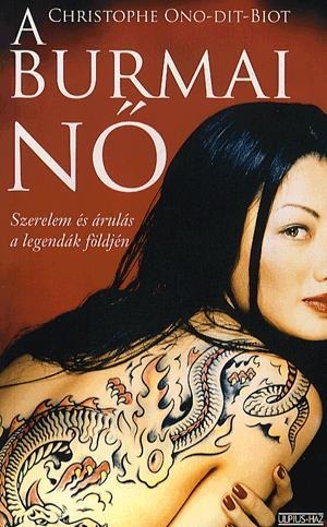A burmai nő - Szerelem és árulás a legendák földjén