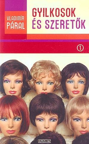 Gyilkosok és szeretők I-II. - A szenvedélyek és a kielégülés magazinja a 2000 előtti évekből