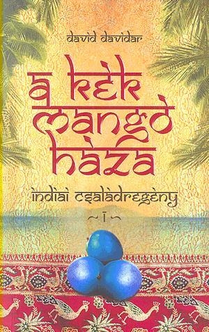 A kék mangó háza 1-2. - Indiai családregény