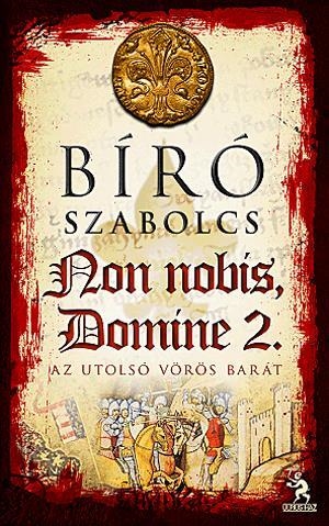 Non nobis, Domine 2. - Az utolsó vörös barát