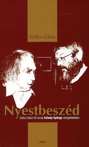 Nyestbeszéd - Szőcs Géza 33 verse Faludy György válogatásában