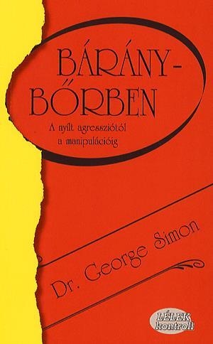 Báránybőrben - A nyílt agressziótól a manipulációig