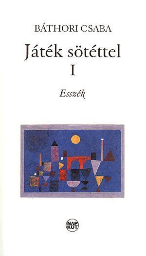 Játék sötéttel I-II - Esszék