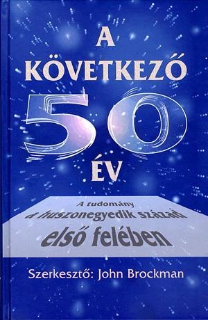 A következő 50 év - A tudomány a huszonegyedik század első felében