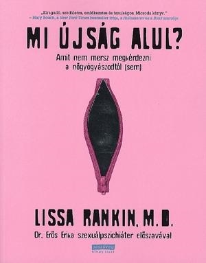 Mi újság alul? - Amit nem mersz megkérdezni a nőgyógyászodtól (sem)