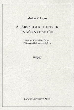 A sárszegi regények és környezetük - Vonások Kosztolányi Dezső 1920-as évekbeli munkásságához