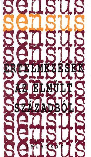 Értelmezések az elmúlt századról - Bagi Zsolt, Benyovszky T. Anita, Gábor Lívia, Horváth Györgyi, Sári László, Szabó Tímea, Szilágyi-Nagy Ildikó, Szolláth Dávid, Vári Gy. tanulmányai