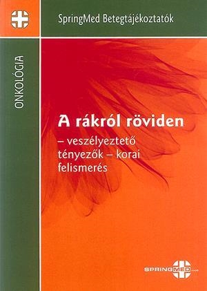 A rákról röviden - Veszélyeztető tényezők, korai felismerés