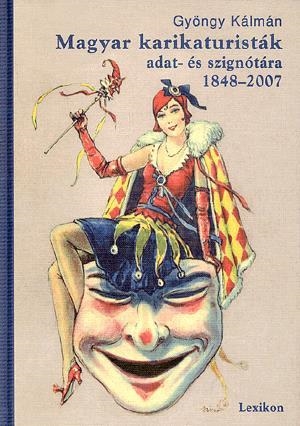 Magyar karikaturisták adat- és szignótára 1848-2007