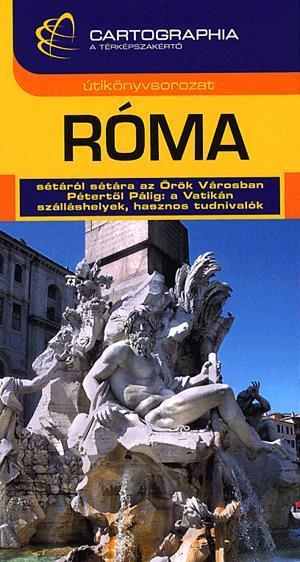 Róma - Sétáról sétára az Örök Városban; Pétertől Pálig: a Vatikán; szálláshelyek, hasznos tudnivalók