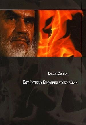 Egy évtized Khomeini vonzásában - A politikai iszlám előretörése Ázsiában és Európában