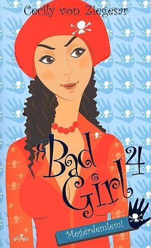 Bad Girl 4. - Megérdemlem!